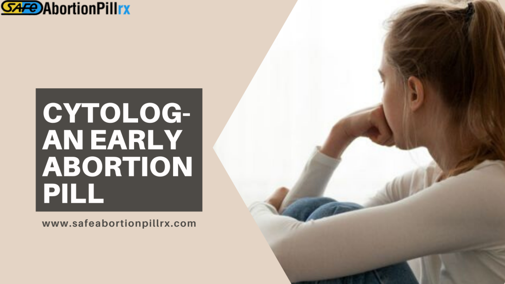 CYTOLOG-AN EARLY ABORTION PILL 
