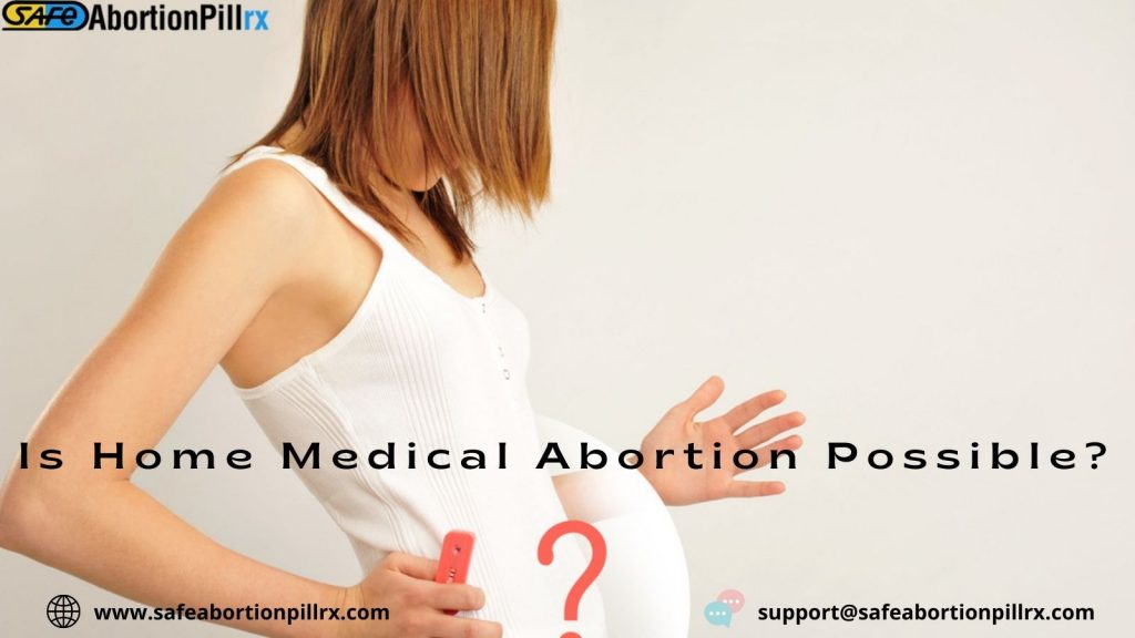 Is Home Medical Abortion Possible?