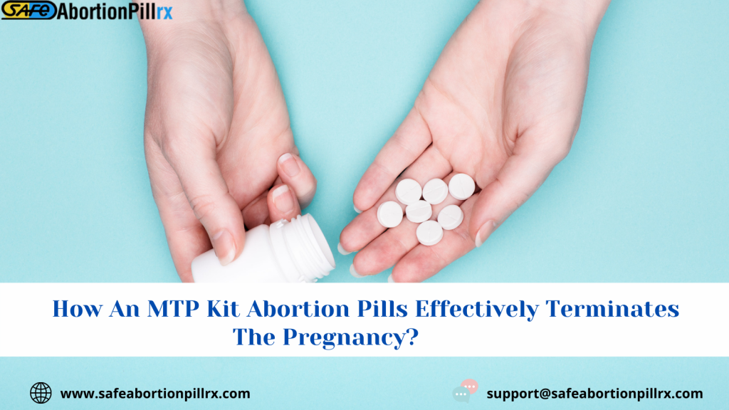 How An MTP Kit Abortion Pills Effectively Terminates The Pregnancy?
