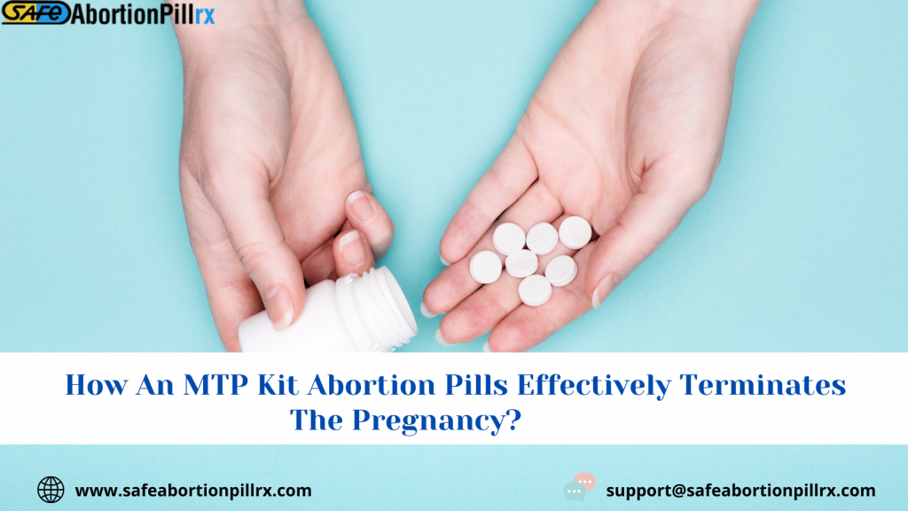 How An MTP Kit Abortion Pills Effectively Terminates The Pregnancy?