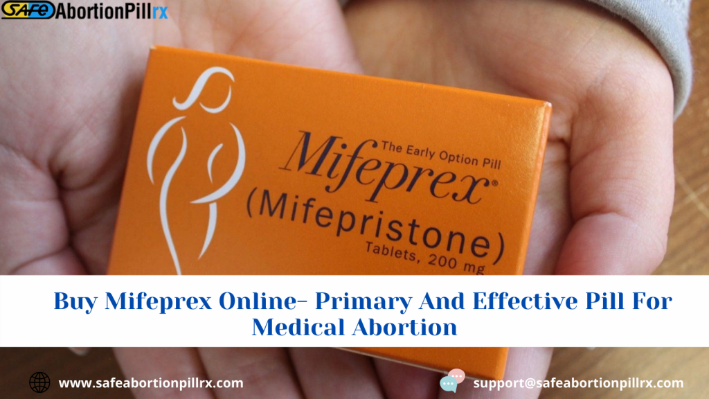 Buy Mifeprex Online- Primary And Effective Pill For Medical Abortion
