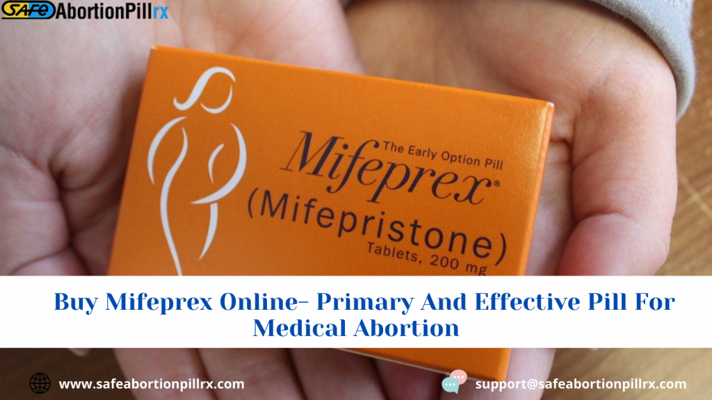 Buy Mifeprex Online- Primary And Effective Pill For Medical Abortion